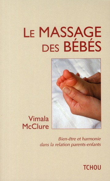 Massage des bébés 2010. Edition revue et augmentée