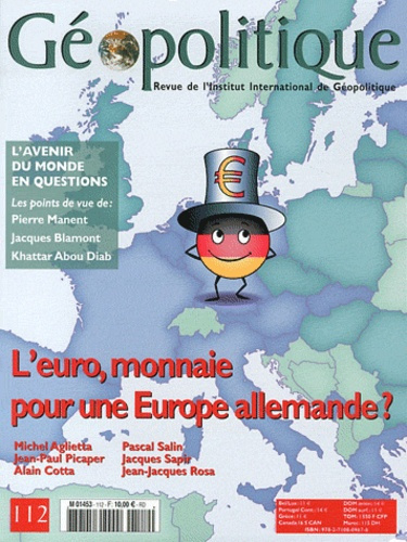 Géopolitique N° 112, février 2011 : L'euro, monnaie pour une Europe allemande ?