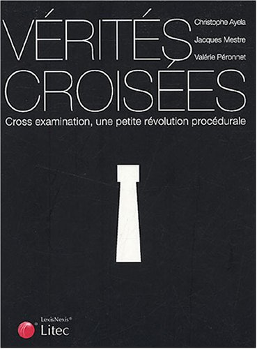 Vérités croisées. Cross examination, une petite révolution procédurale