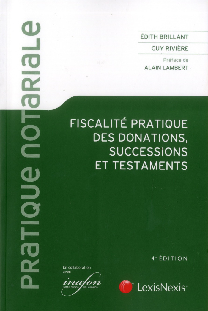 Fiscalité pratique des donations, successions et testaments. 4e édition