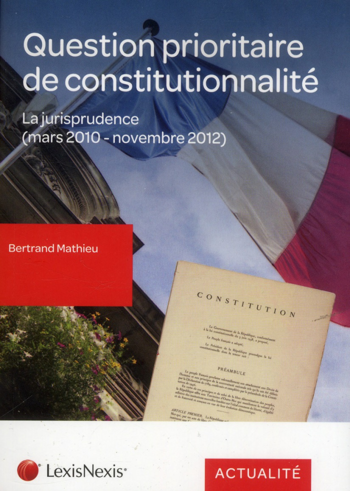 La question prioritaire de constitutionnalité. La jurisprudence (mars 2010 - novembre 2010)