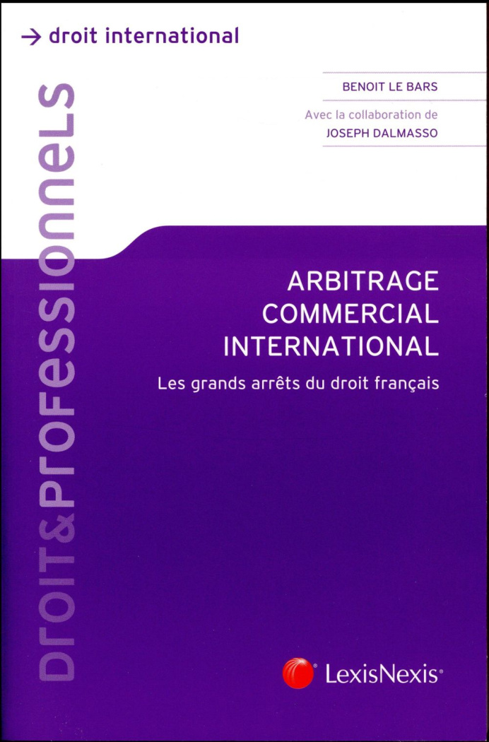 Arbitrage commercial international. Les grands arrêts du droit français