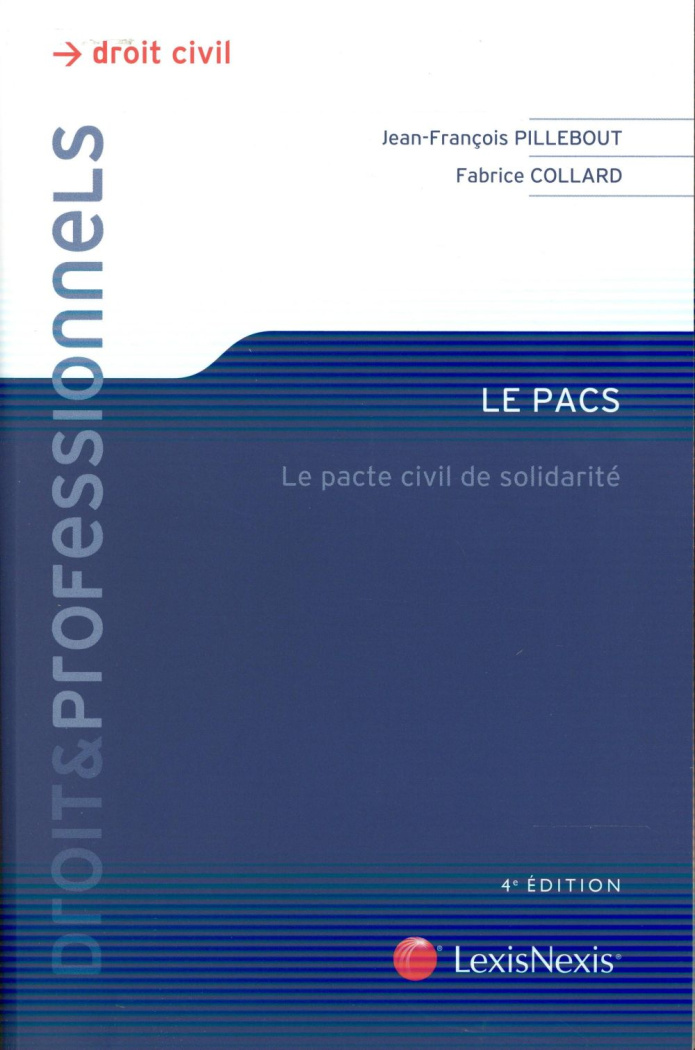 Le PACS. Le Pacte Civil de Solidarité, 4e édition