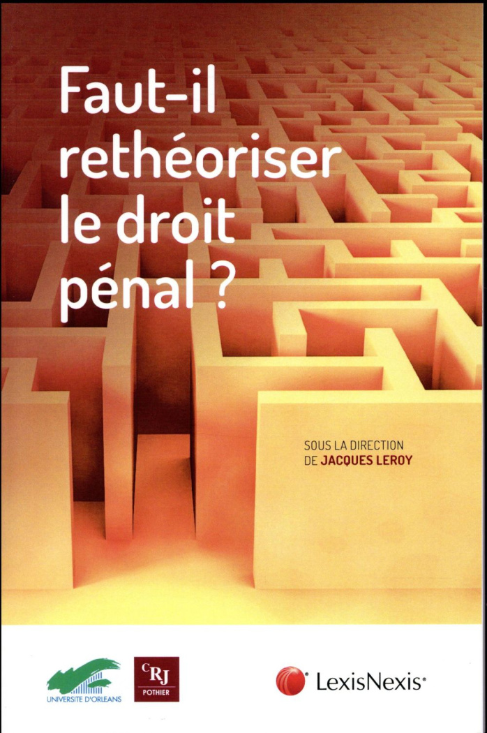 Faut-il rethéoriser le droit pénal ?