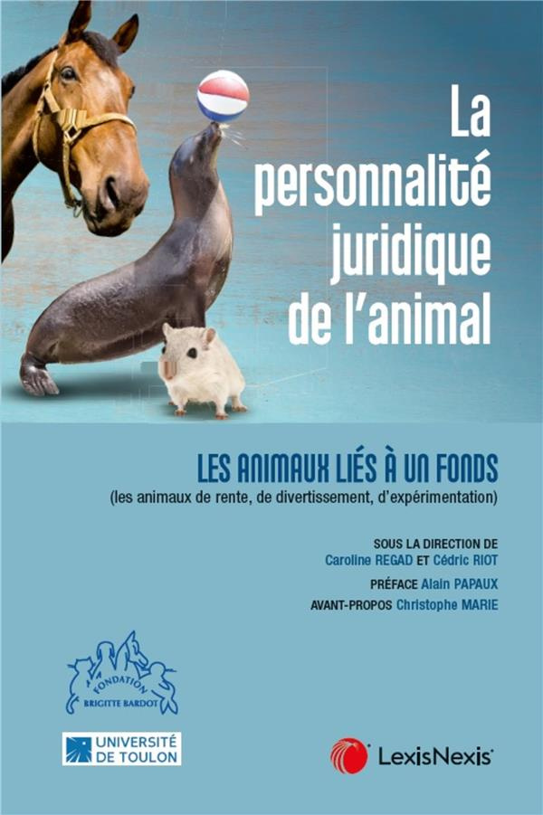 La personnalité juridique de l'animal. Tome 2, Les animaux liés à un fonds (les animaux de rente, de