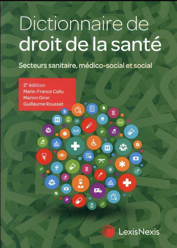 Dictionnaire de droit de la santé. Secteurs sanitaire, médico-social et social, 2e édition