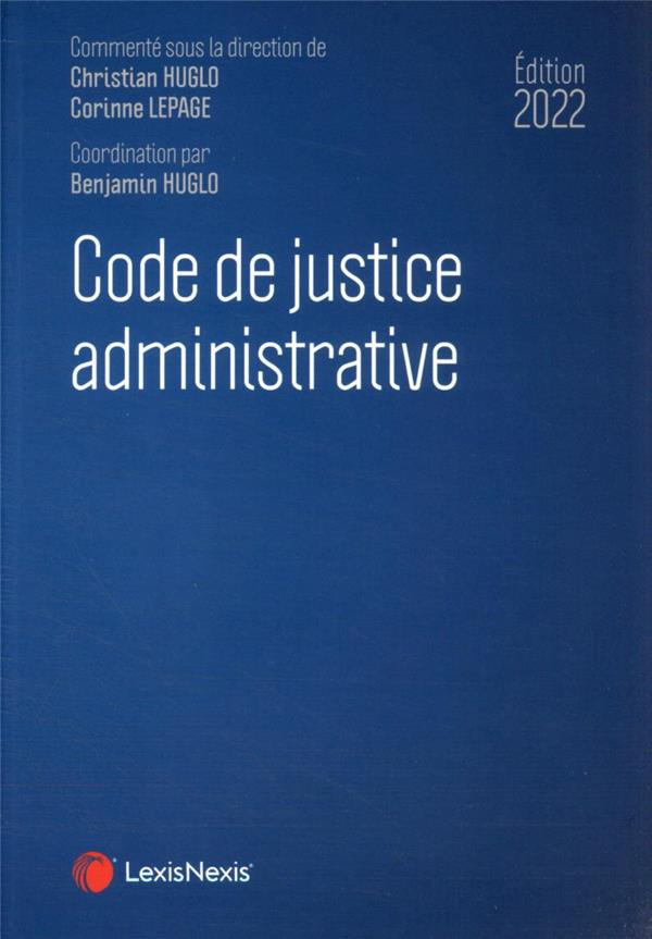Code de justice administrative. Edition 2022