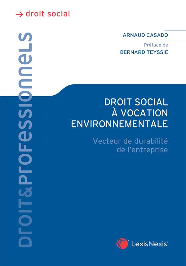 Droit social à vocation environnementale. Vecteur de durabilité de l'entreprise