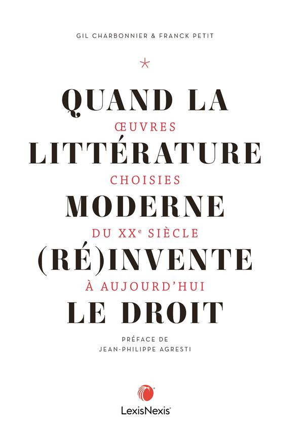 Quand la littérature du monde moderne (ré)invente le droit. Oeuvres choisies du XXe siècle à aujourd