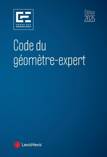 Code du géomètre-expert. Edition 2025