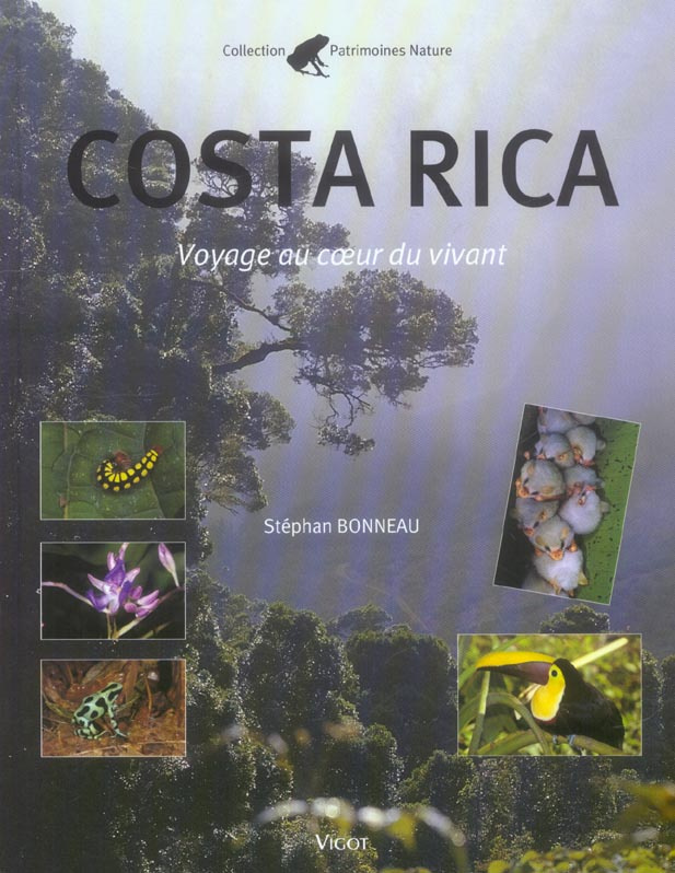 Costa Rica. Voyage au coeur du vivant
