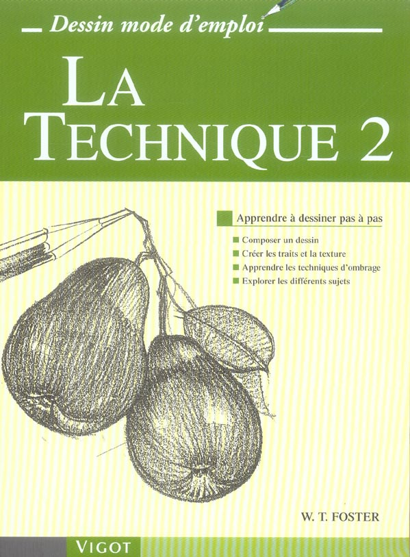 La Technique Tome 2 . Apprendre à dessiner pas à pas