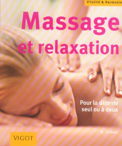 Massage et relaxation. Pour la détente seul ou à deux