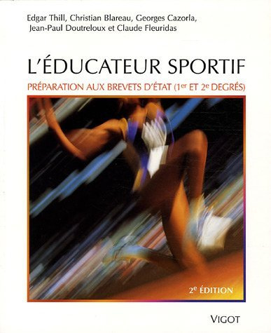 L'éducateur sportif. Préparation au brevet d'Etat d'éducateur sportif et au brevet professionnel de