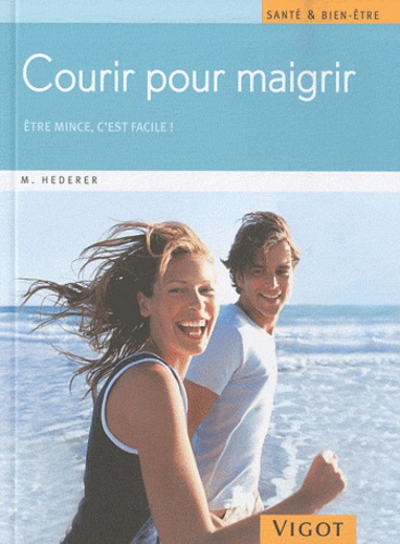 Courir pour maigrir. Etre mince, c'est facile !