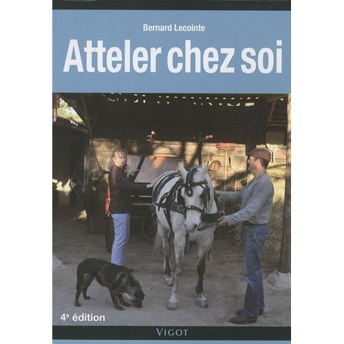 Atteler chez soi. 4e édition