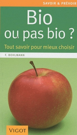 Bio ou pas bio ? Tout savoir pour mieux choisir