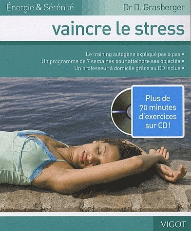 Vaincre le stress. Avec 1 CD audio