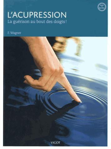 L'acupression. La guérison au bout des doigts !