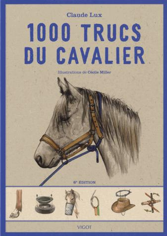 1000 trucs du cavalier. 6e édition
