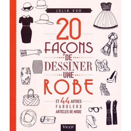20 façons de dessiner une robe et 44 autres fabuleux articles de mode