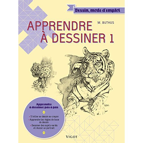 Apprendre à dessiner. Tome 1