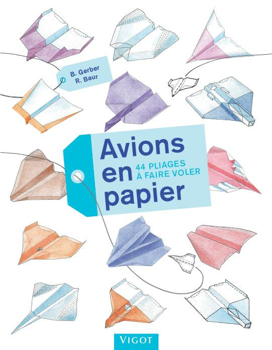 Avions en papier. 44 pliages à faire voler