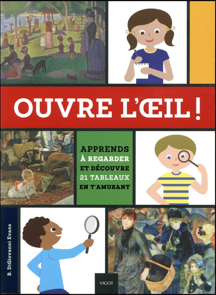 Ouvre l'oeil ! apprends à regarder et découvre 21 tableaux en t'amusant