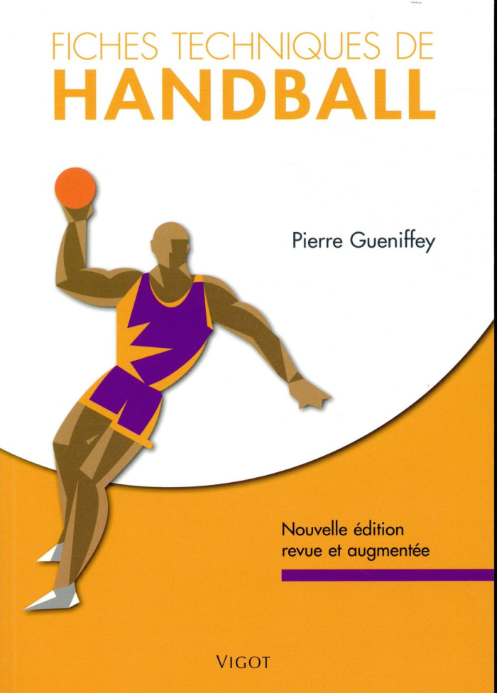 Fiches techniques de handball. Edition revue et augmentée