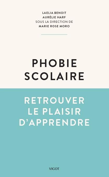 Phobie scolaire. Retrouver le plaisir d'apprendre
