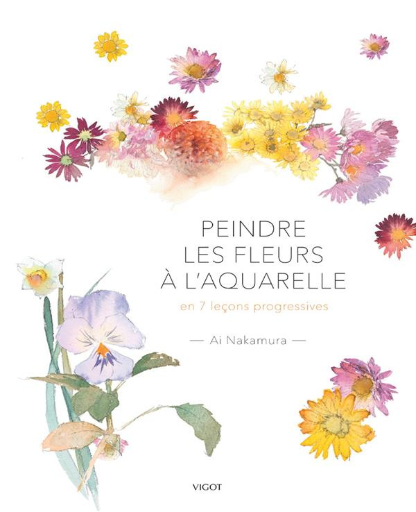 Fleurs et bouquets à l'aquarelle. En 7 leçons progressives