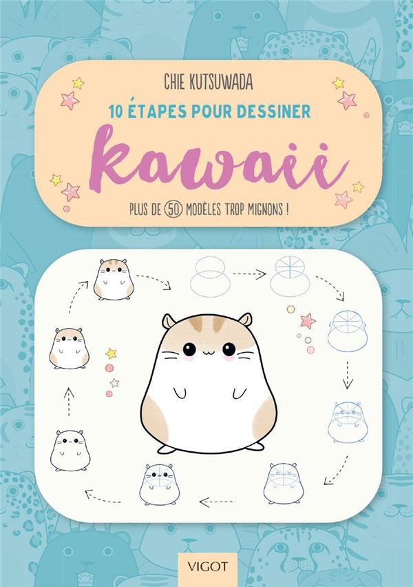 10 étapes pour dessiner kawaii. Plus de 50 modèles trop mignons !