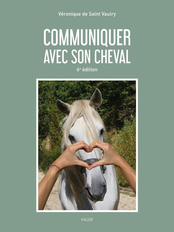 Communiquer avec son cheval. 6e édition