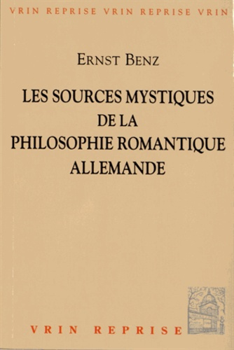 LES SOURCES MYSTIQUES DE LA PHILOSOPHIE ROMANTIQUE ALLEMANDE