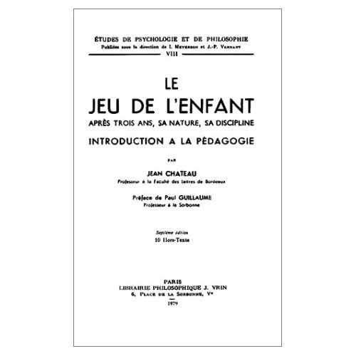 LE JEU DE L'ENFANT APRES TROIS ANS, SA NATURE, SA DISCIPLINE INTRODUCTION A LA PEDAGOGIE