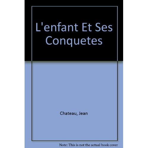 L'ENFANT ET SES CONQUETES