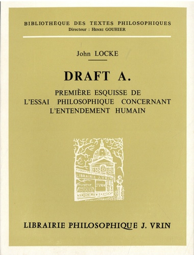 DRAFT A PREMIERE ESQUISSE DE L'ESSAI PHILOSOPHIQUE CONCERNANT L'ENTENDEMENT HUMAIN