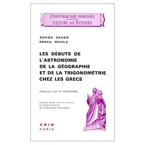LES DEBUTS DE L'ASTRONOMIE, DE LA GEOGRAPHIE ET DE LA TRIGONOMETRIE CHEZ LES GRECS