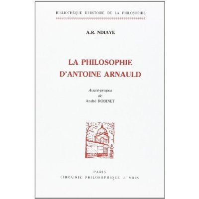 LA PHILOSOPHIE D'ANTOINE ARNAULD