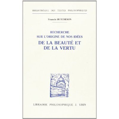 RECHERCHE SUR L'ORIGINE DE NOS IDEES DE LA BEAUTE ET DE LA VERTU