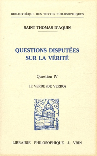 QUESTIONS DISPUTEES SUR LA VERITE QUESTION IV, LE VERBE