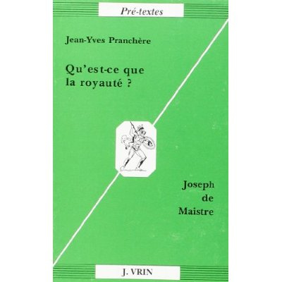 QU'EST-CE QUE LA ROYAUTE? JOSEPH DE MAISTRE
