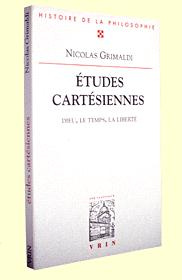 ETUDES CARTESIENNES, DIEU, LE TEMPS, LA LIBERTE