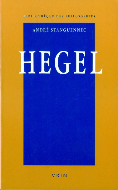 HEGEL UNE PHILOSOPHIE DE LA RAISON VIVANTE