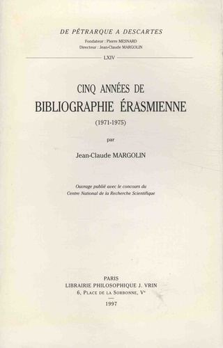 BIBLIOGRAPHIE ERASMIENNE T 4, CINQ ANNEES DE BIBLIOGRAPHIE ERASMIENNE (1971-1975)
