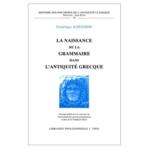 LA NAISSANCE DE LA GRAMMAIRE DANS L'ANTIQUITE GRECQUE