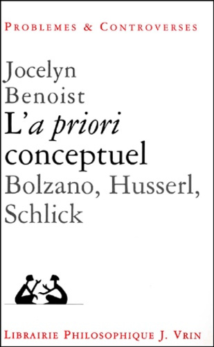 L'A PRIORI CONCEPTUEL BOLZANO, HUSSERL, SCHLICK