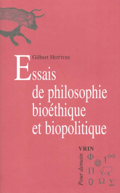 ESSAIS DE PHILOSOPHIE BIO-ETHIQUE ET BIO-POLITIQUE