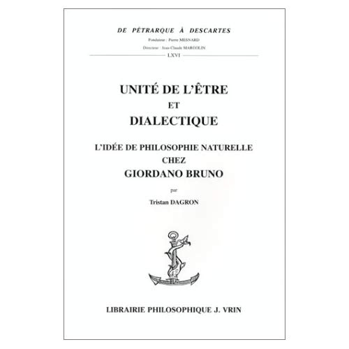 UNITE DE L'ETRE ET DIALECTIQUE L'IDEE DE PHILOSOPHIE NATURELLE CHEZ GIORDANO BRUNO