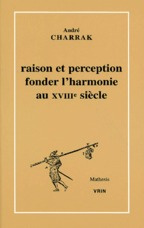 RAISON ET PERCEPTION FONDER L'HARMONIE AU XVIIIE SIECLE